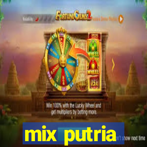 mix putria